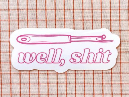 Well, Sh*T! Seam Ripper Sticker Supply